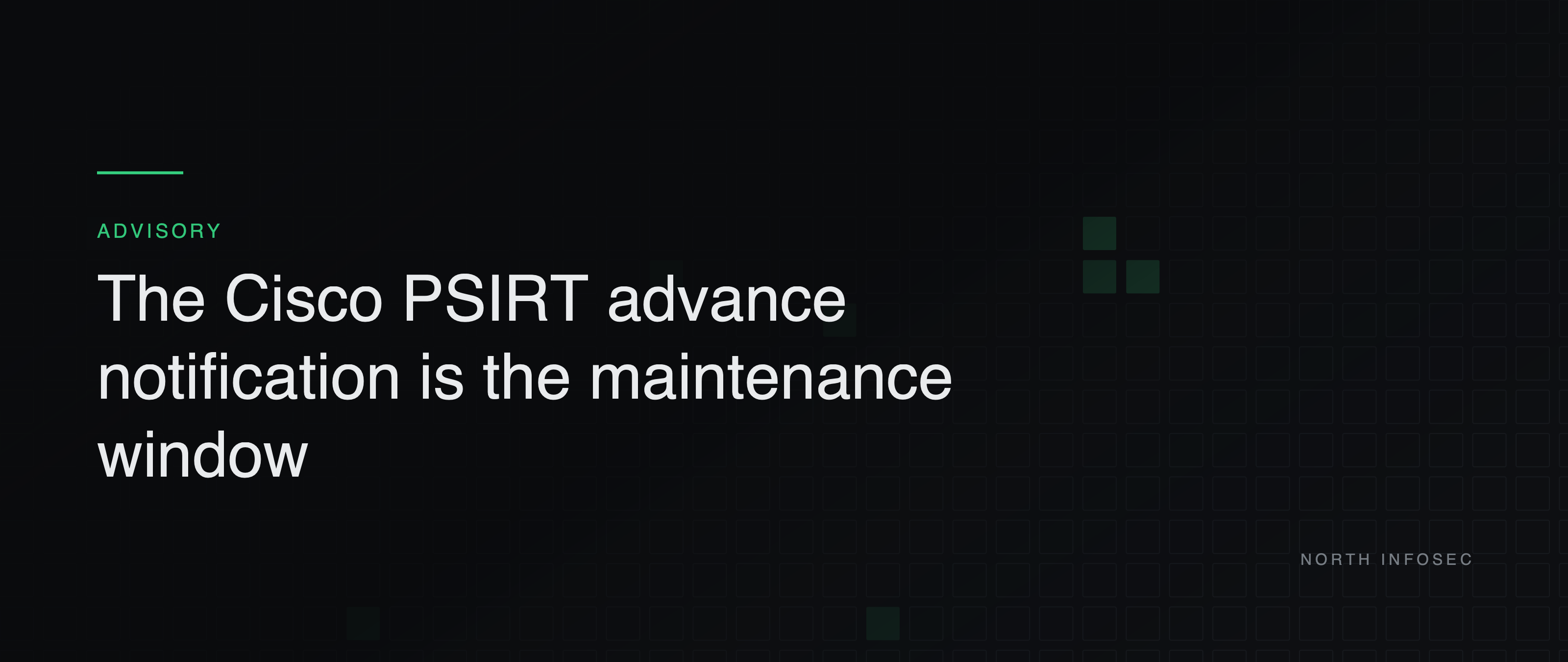 Article header: The Cisco PSIRT advance notification is the maintenance window