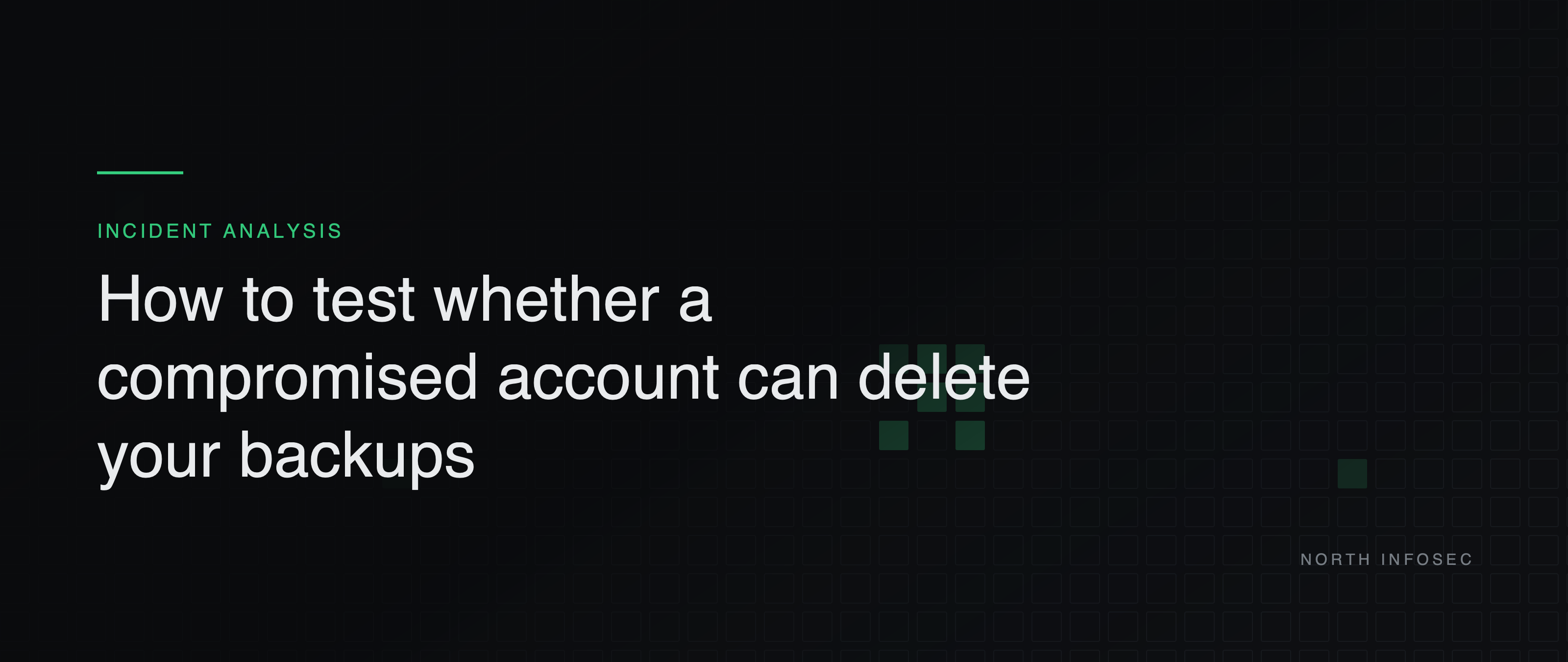Article header: How to test whether a compromised account can delete your backups
