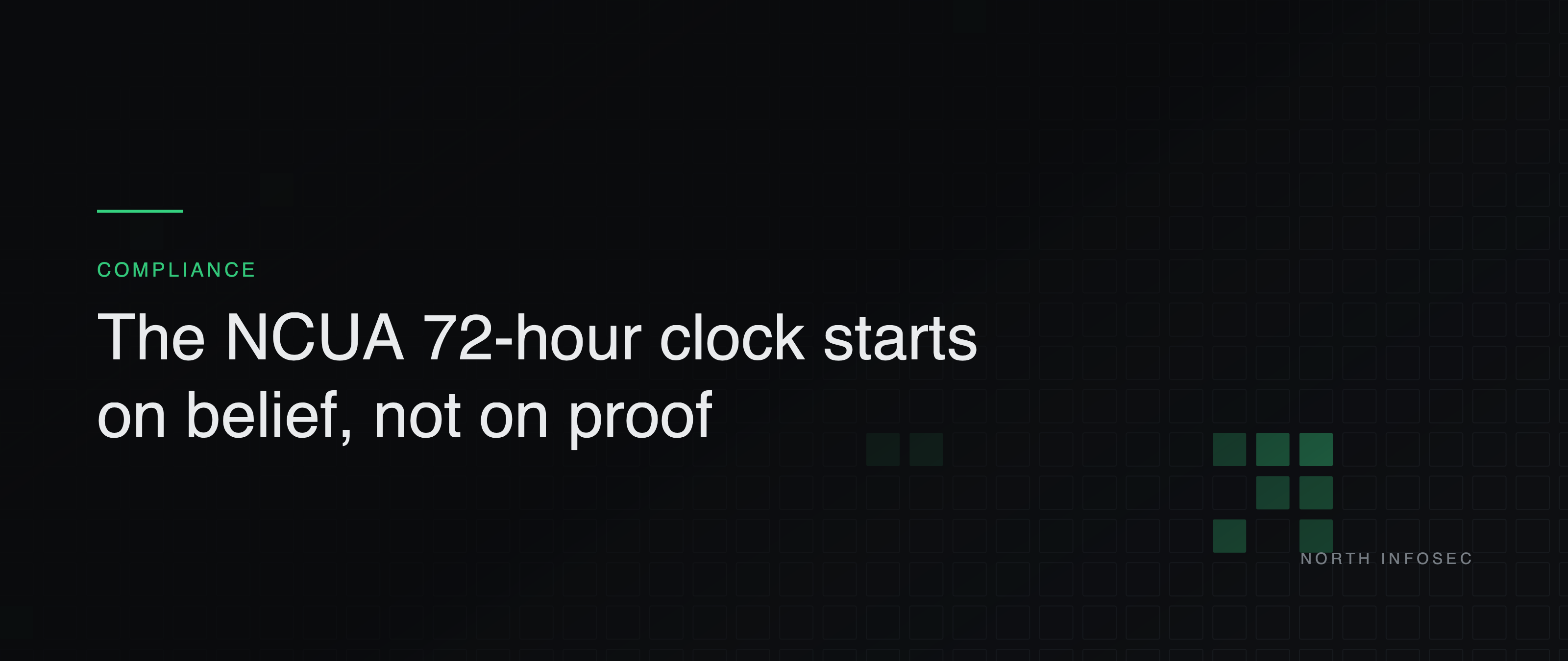 Article header: The NCUA 72-hour clock starts on belief, not on proof