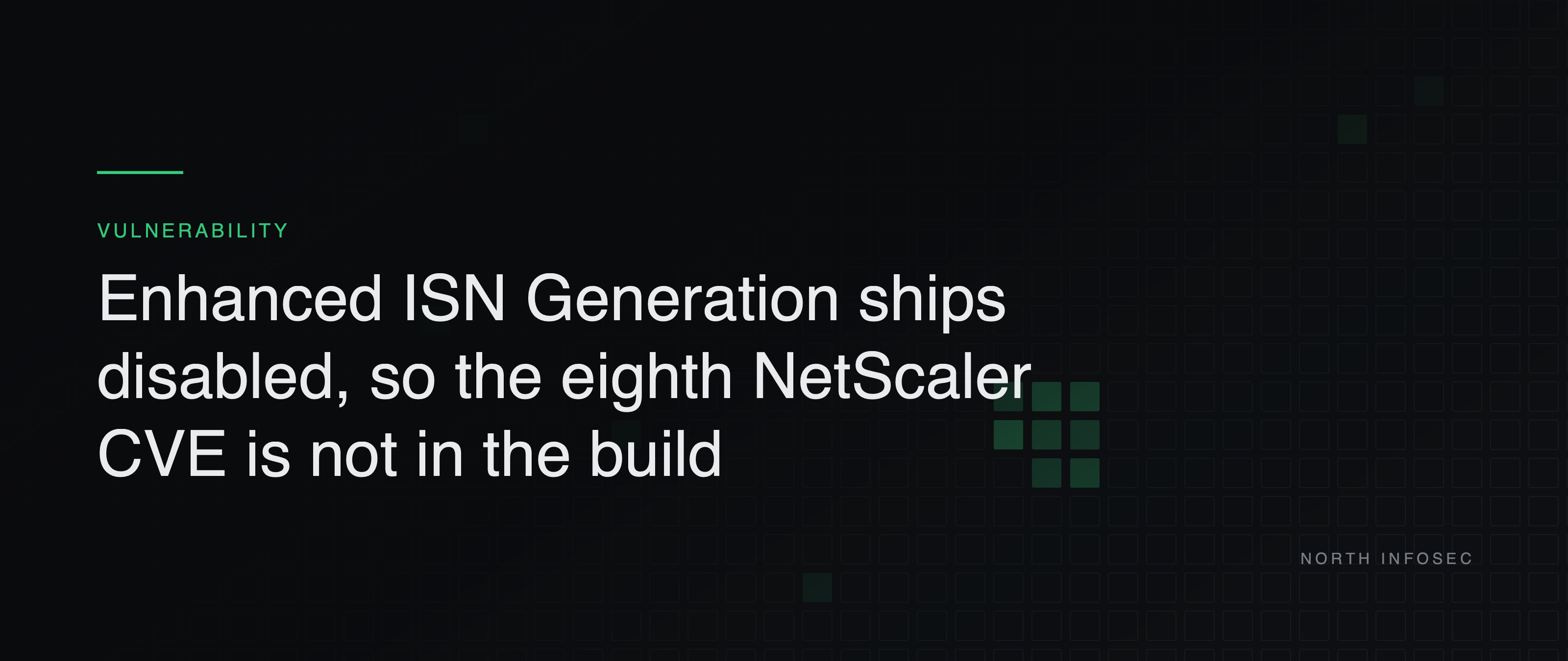 Article header: Enhanced ISN Generation ships disabled, so the eighth NetScaler CVE is not in the build